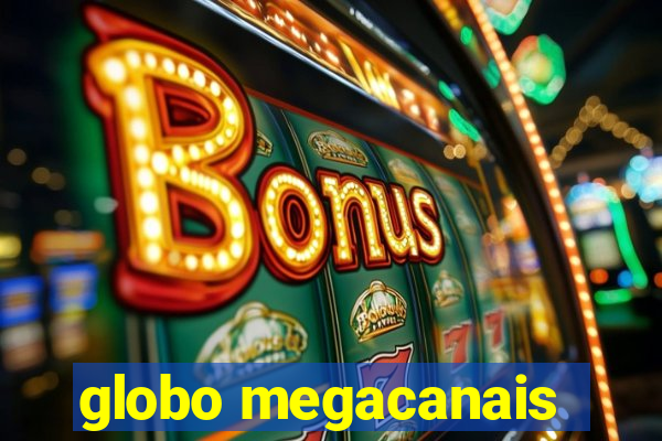 globo megacanais